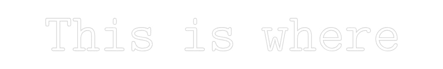 Letreiro Luminoso Personalizado: Este é o lugar onde