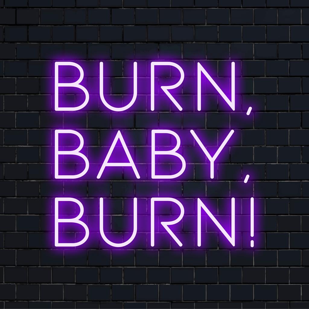 Arte neon personalizada com Burn, Baby, Burn! em brilho LED vibrante; perfeita para adicionar um toque único e intenso a qualquer espaço.
