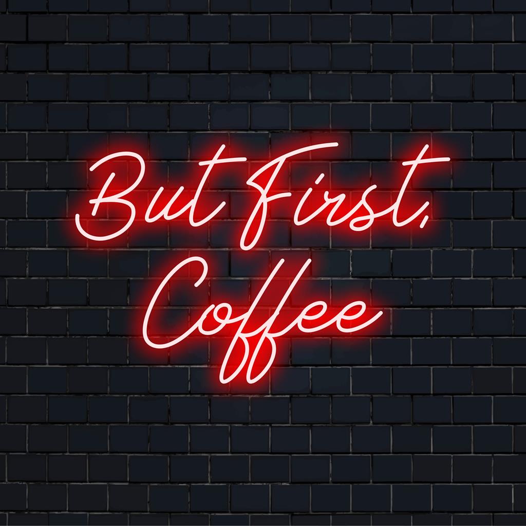 Placa de LED neon personalizada com a frase "Mas Primeiro, Café". Perfeita para quem ama café, ela adiciona um brilho vibrante ao seu espaço.