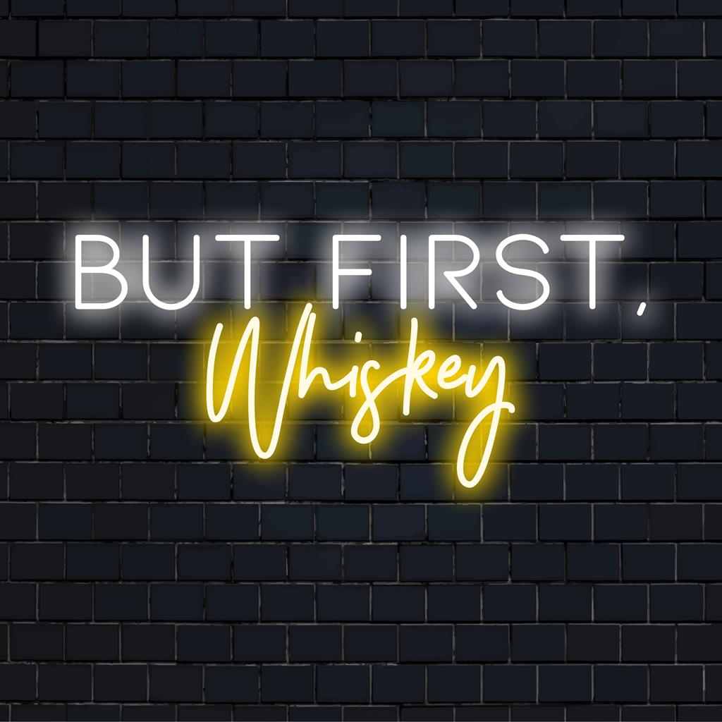 Placa de neon LED personalizada com a frase But First Whiskey em letras neon brilhantes e ousadas para uma decoração de parede marcante.