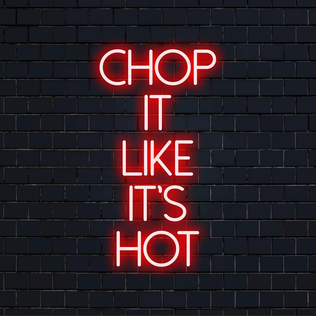 Placa de LED neon com Chop It Like It's Hot, perfeita para decoração de cozinha ou bar, misturando humor com charme neon brilhante.