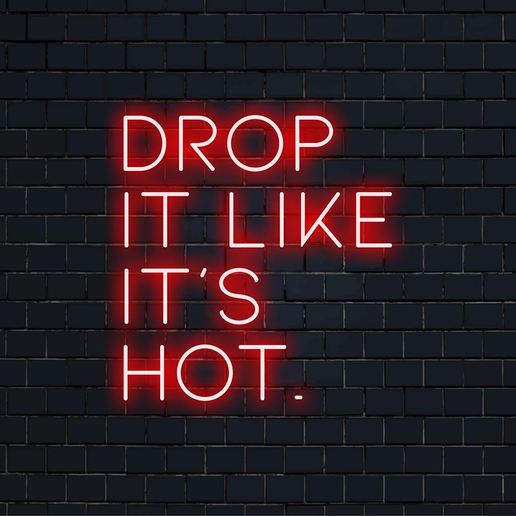 Letreiro de neon LED vibrante com a frase Drop It Like It's Hot, versátil para qualquer decoração, acrescentando um toque lúdico.
