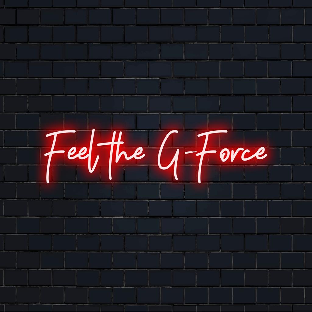 Letreiro de neon LED vibrante exibindo a frase Feel The G - Force, perfeito para realçar qualquer espaço com um brilho dinâmico.