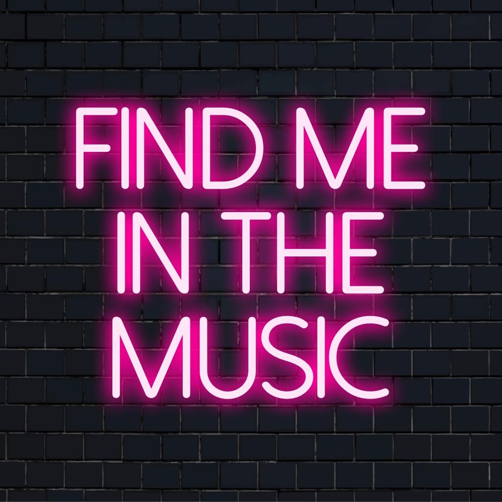 Letreiro de neon LED colorido com a frase "Find Me In The Music", uma obra de arte brilhante para o espaço de qualquer amante de música.