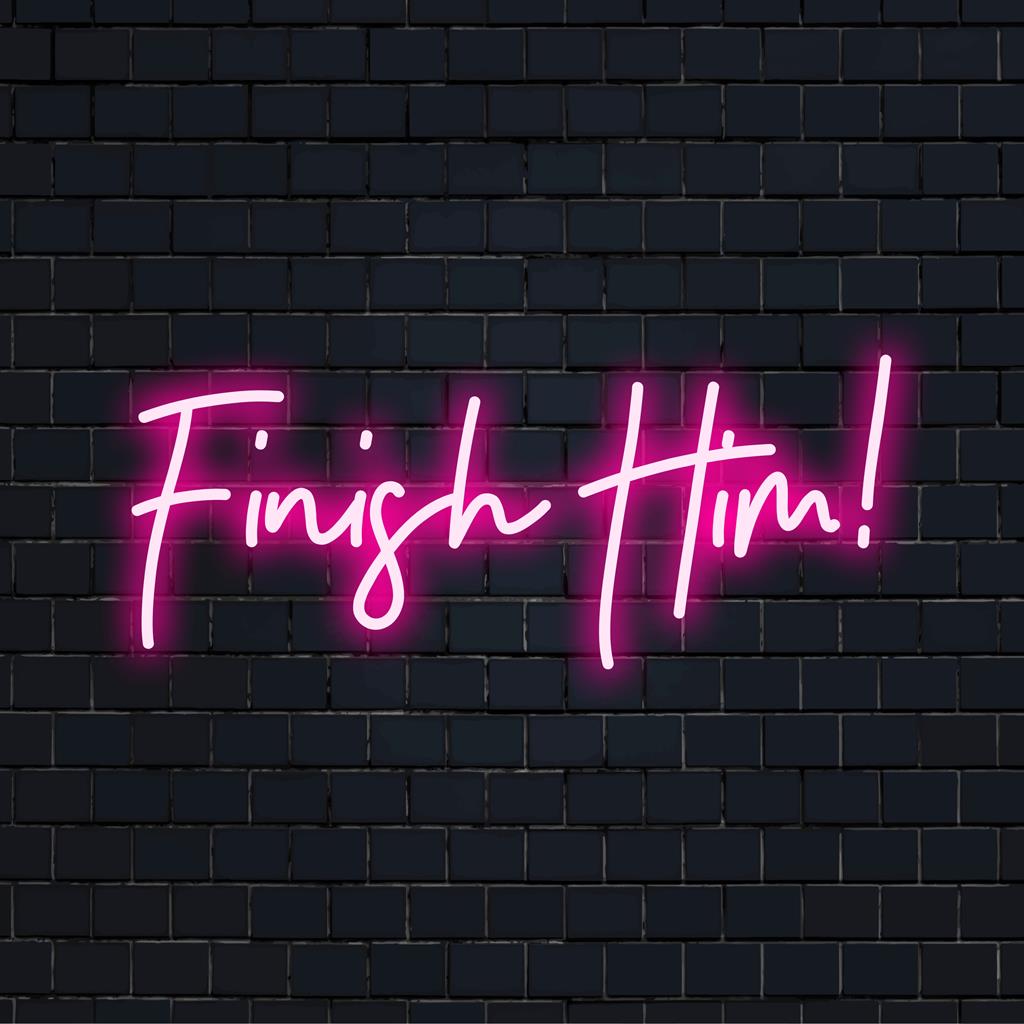 Placa de LED neon personalizada com a inscrição "Finish Him!" em neon brilhante, perfeita para arte de parede exclusiva e decoração de luz personalizada.