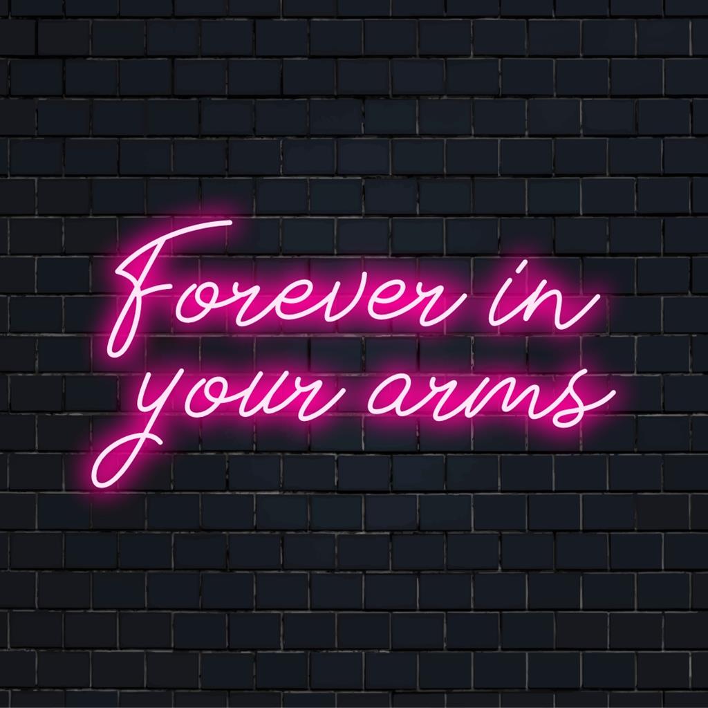 Placa de neon LED personalizada com os dizeres Forever In Your Arms, com um brilho vibrante e romântico para uma decoração personalizada.