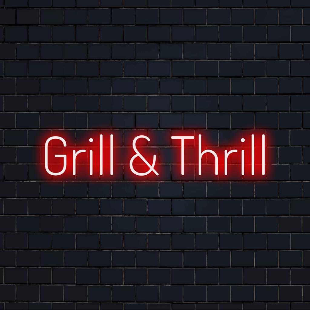 Letreiro de LED neon vibrante e personalizado com os dizeres "Grill And Thrill", perfeito para decoração de casa ou para uma área de jantar animada.