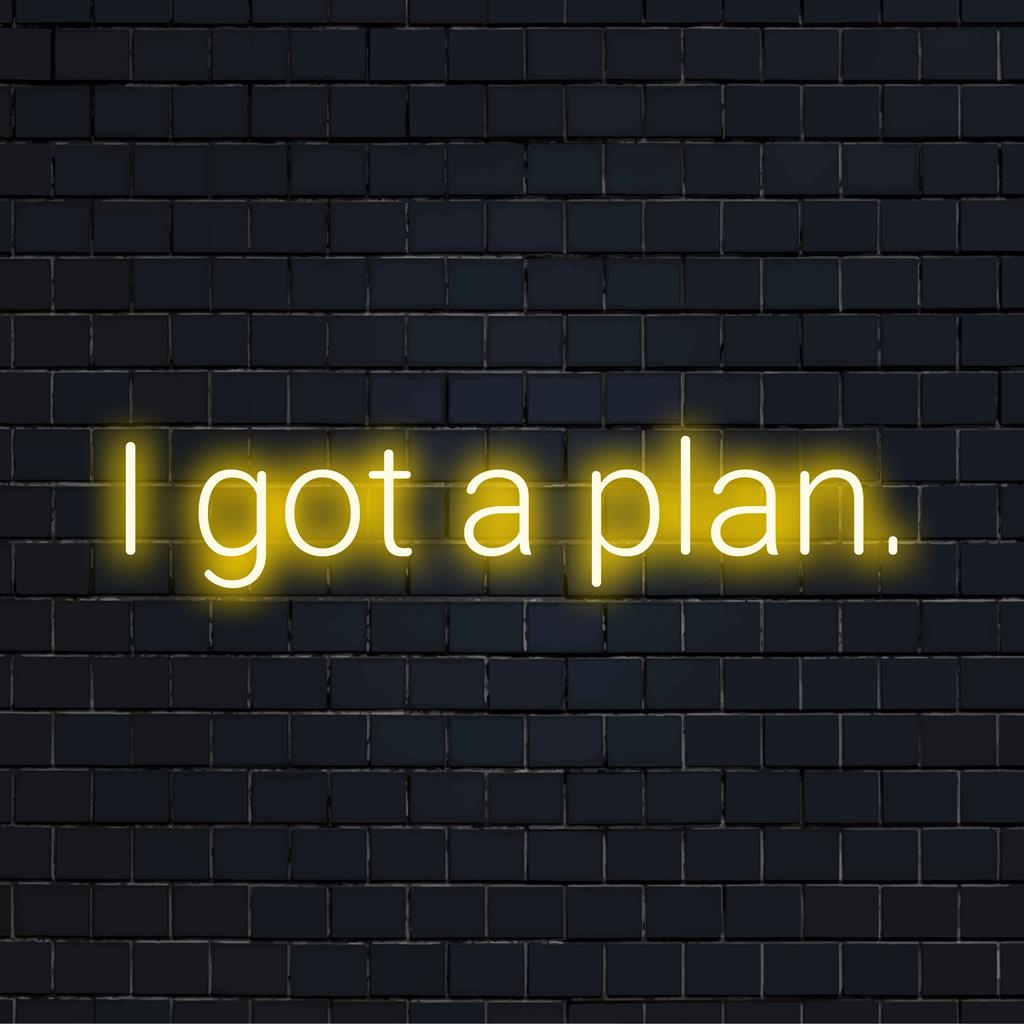 Placa de neon LED personalizada com os dizeres "I Got A Plan" em fonte elegante; arte de parede neon chique para espaços modernos.