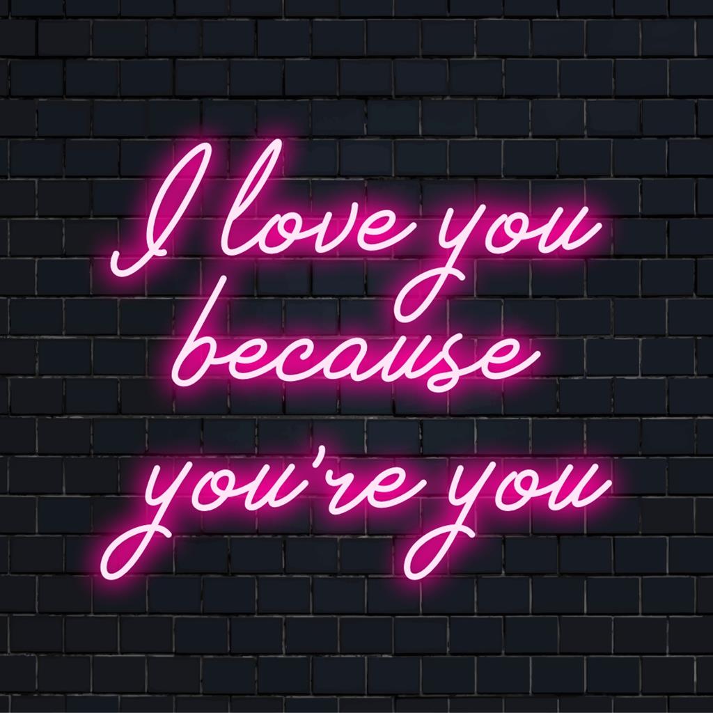 Arte LED neon personalizada feita à mão com a mensagem Eu te amo porque você é você, perfeita para adicionar um charme personalizado.