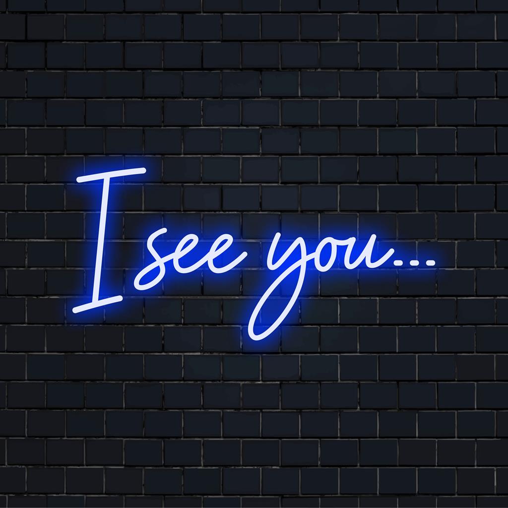 Letreiro de LED neon personalizado "I See You..." com design elegante e brilhante. Dá um toque único e pessoal à sua decoração.