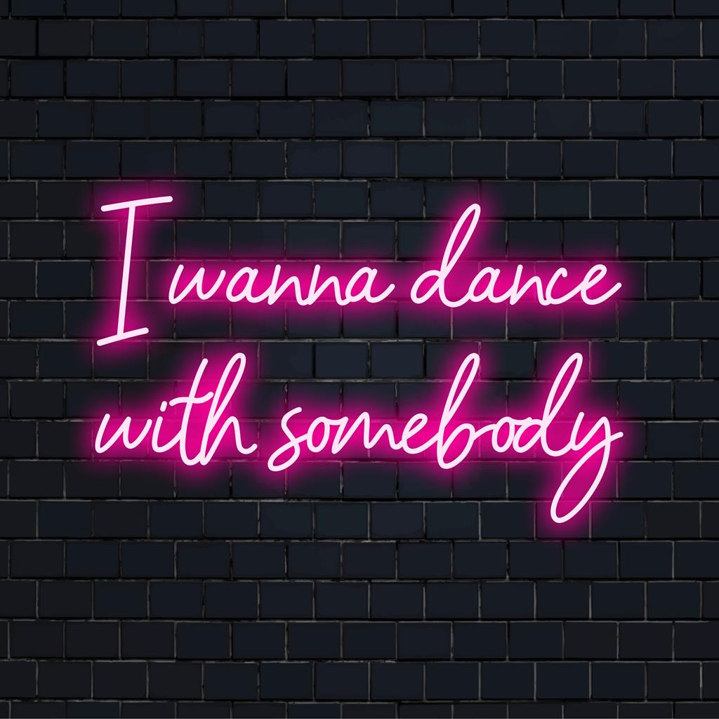 Placa de LED neon vibrante e personalizada "I Wanna Dance With Somebody"; arte de parede neon perfeita para qualquer espaço animado.