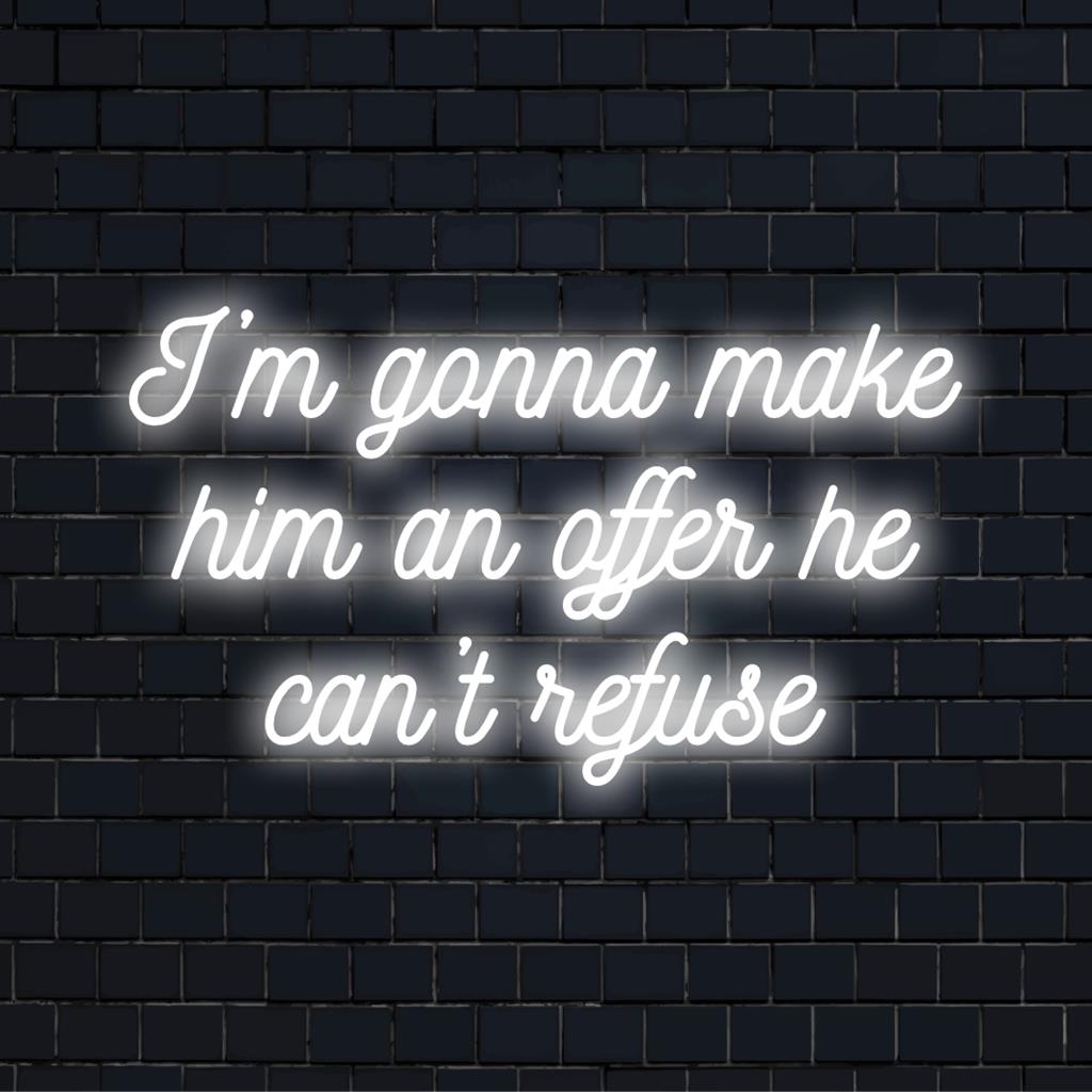 Letreiro de neon LED com a icônica citação "Vou Fazer uma Oferta Irrecusável para Ele". Arte de parede com luz neon, decoração personalizada.