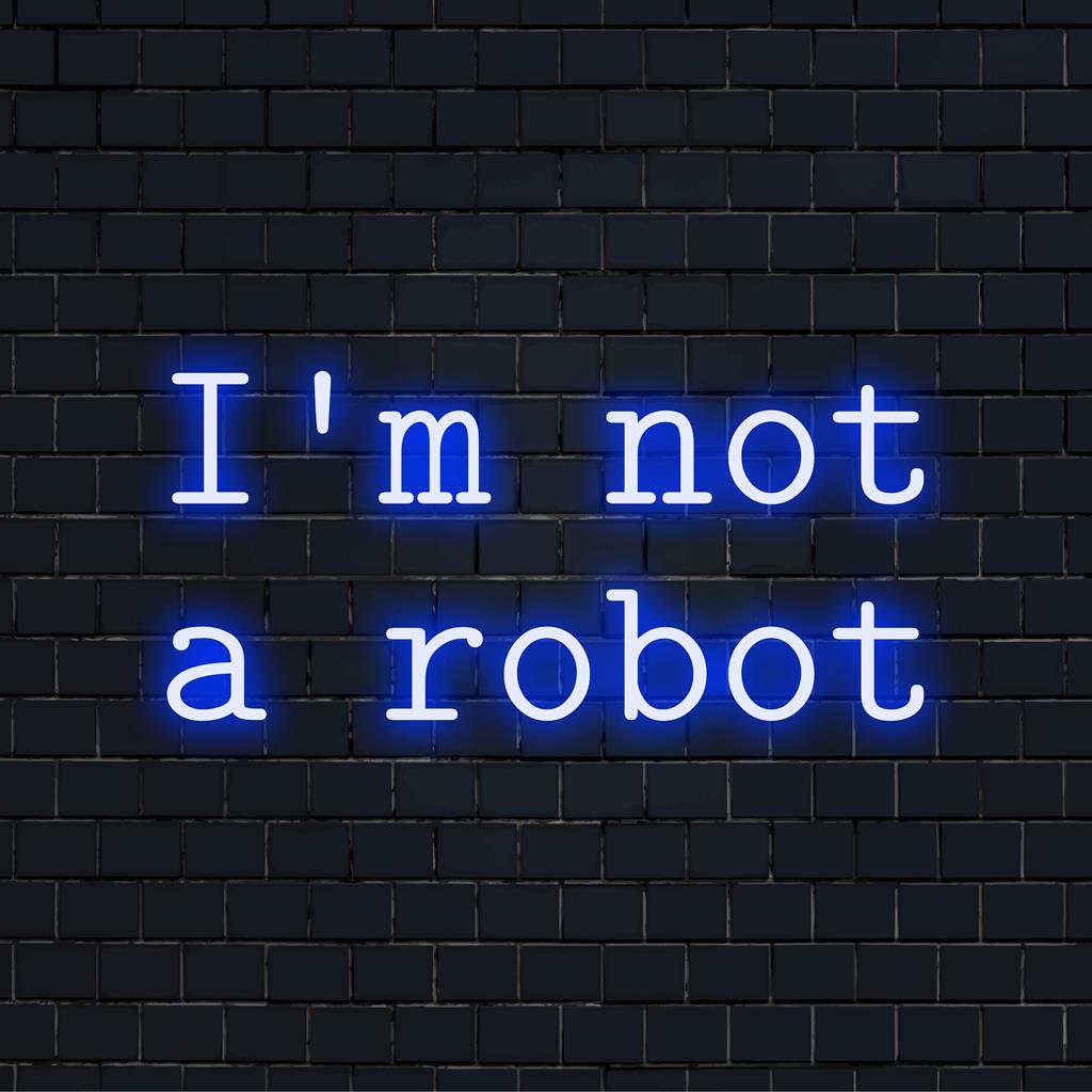Placa de neon LED personalizada com os dizeres "I'm Not A Robot" (Eu não sou um robô), perfeita para decoração moderna ou espaços com temas tecnológicos.