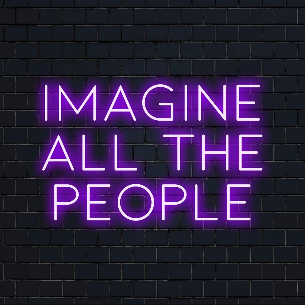Letreiro de LED neon personalizado com "Imagine All The People" em letras artísticas e brilhantes. Perfeito para iluminar qualquer ambiente.