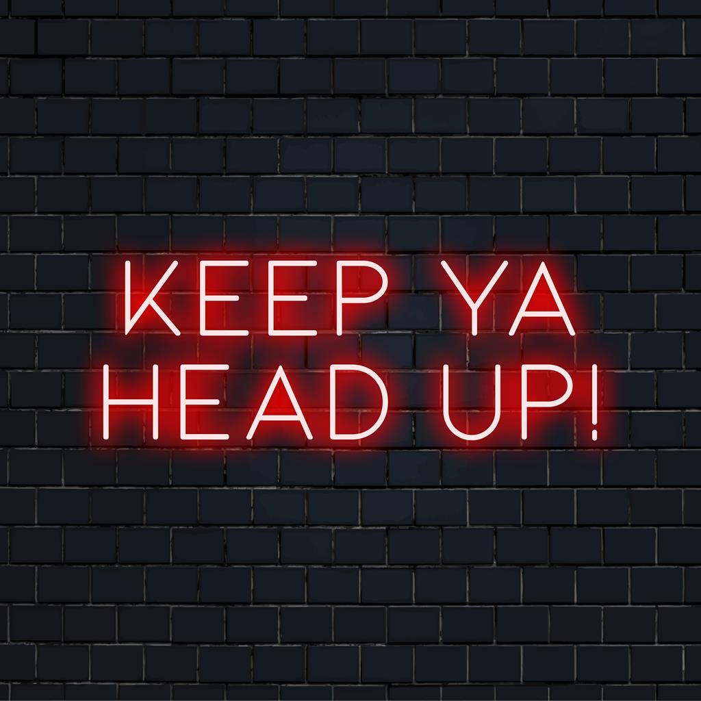 Placa de neon LED personalizada com uma mensagem ousada "Keep Ya Head Up!", perfeita para decoração de parede inspiradora.