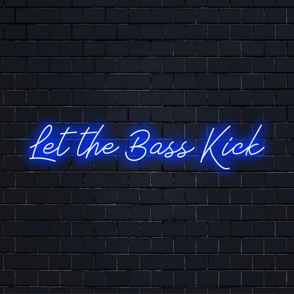 Placa de LED neon personalizada com a frase Let The Bass Kick em texto vibrante e brilhante, perfeita para amantes da música.