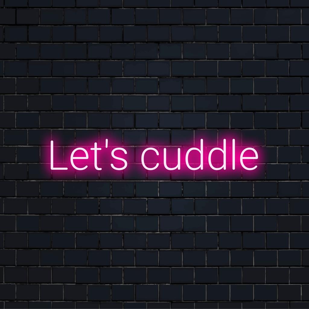 Placa de neon personalizada com a frase "Let's Cuddle". Perfeita para uma decoração aconchegante e um ambiente intimista. Decoração com luzes de neon LED.