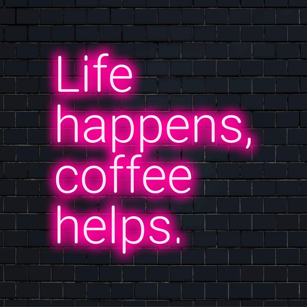 Placa de LED neon personalizada com os dizeres "Life Happens, Coffee Helps", misturando arte com citações neon e decoração de parede personalizada.