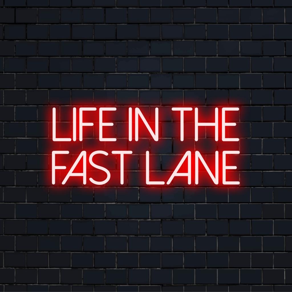 Placa de neon LED personalizada com a frase Life In The Fast Lane, decoração de neon perfeita para espaços modernos.