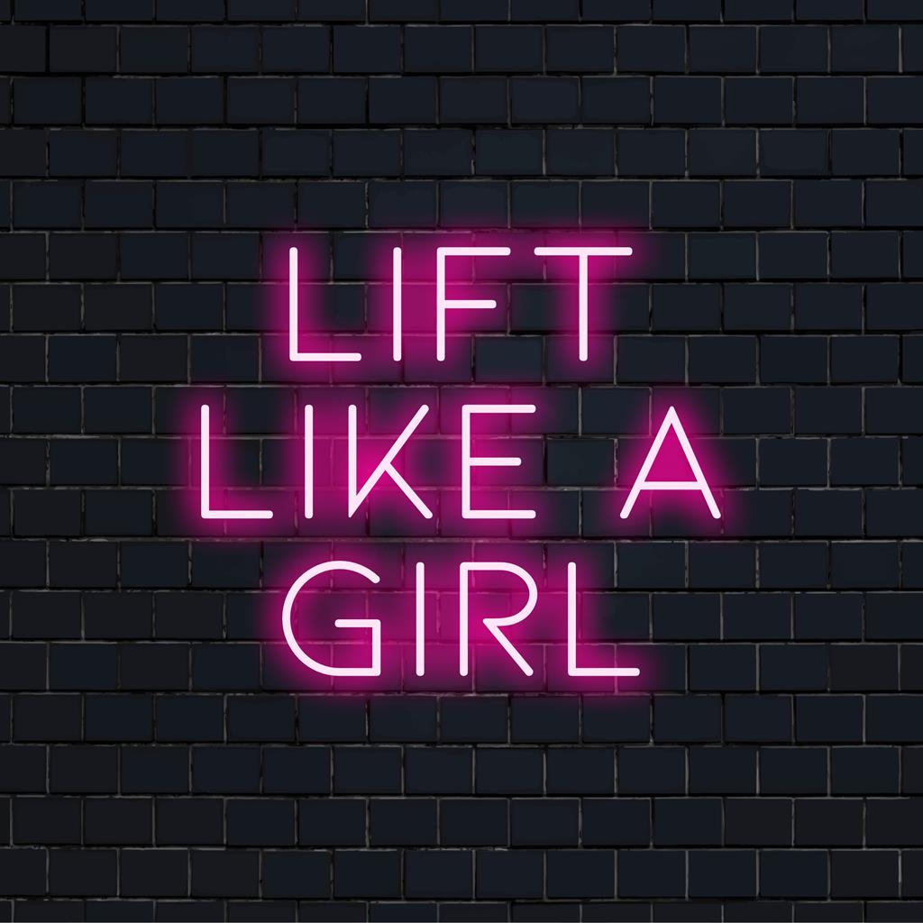 Placa de LED neon vibrante e personalizada com o texto "Lift Like A Girl", perfeita para inspirar áreas de treino com decoração neon colorida.