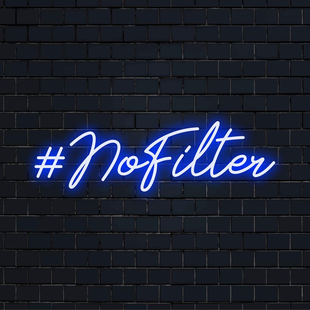 Placa de neon LED personalizada feita à mão com os dizeres "#NoFilter", que mistura estética moderna com um charme de citação neon personalizado.