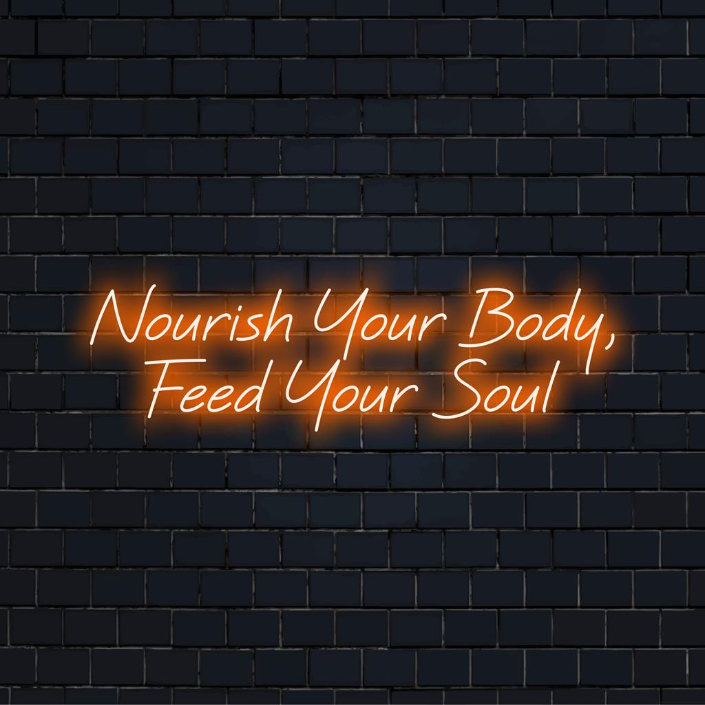 Placa de neon LED com a frase "Nutrir seu Corpo, Sentir sua Alma". Arte de parede neon perfeita para um ambiente motivacional e inspirador.