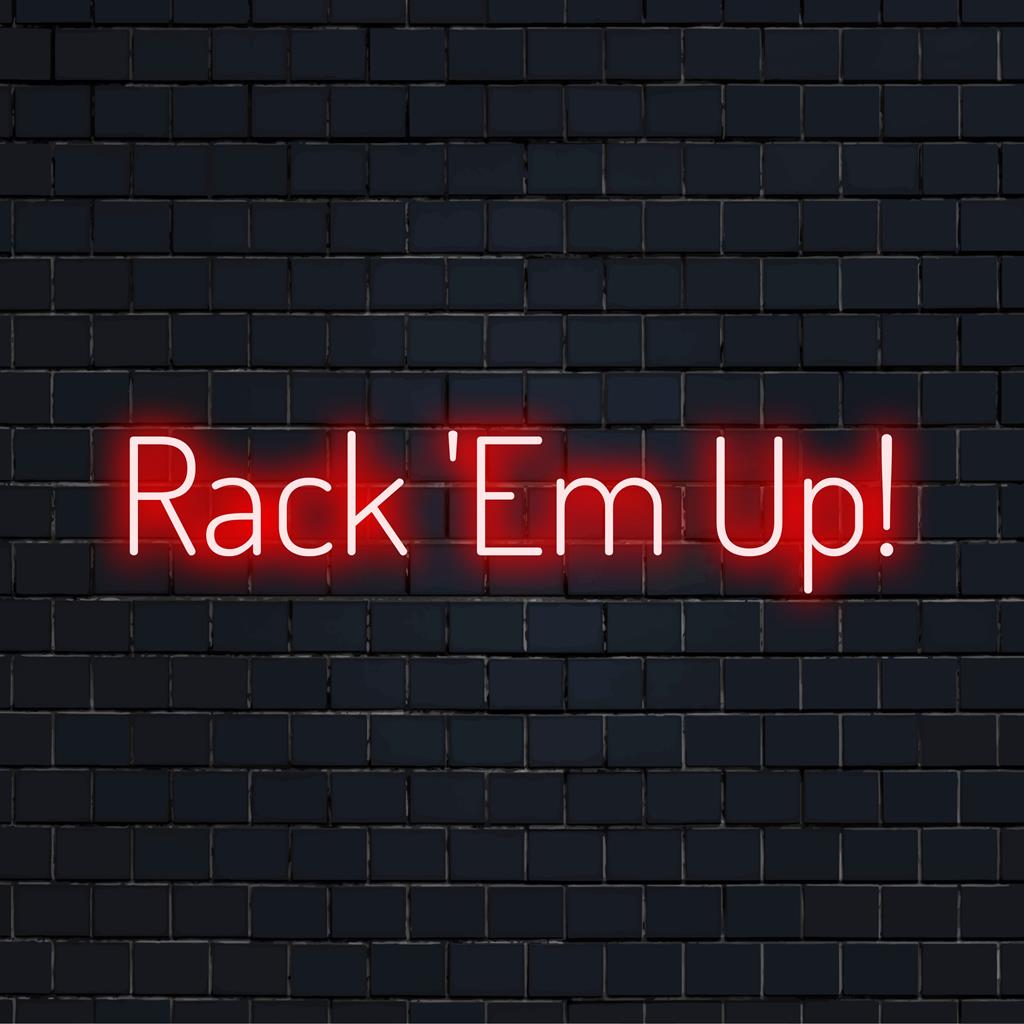 Placa de neon LED personalizada com a frase Rack 'Em Up!, perfeita para decoração de parede vibrante e ambiente personalizado.