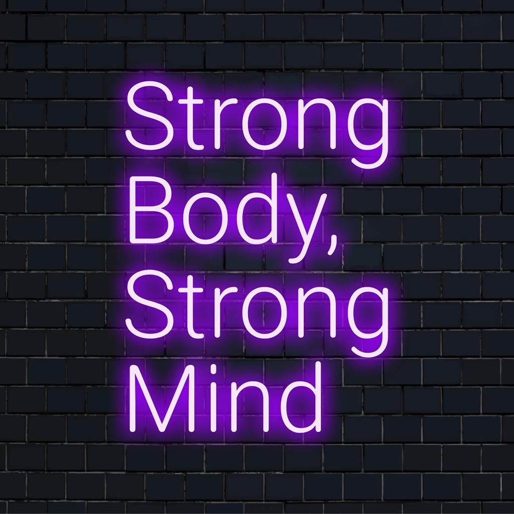 Uma vibrante placa de LED neon personalizada exibindo Strong Body, Strong Mind em negrito, iluminando qualquer espaço com uma decoração inspiradora.