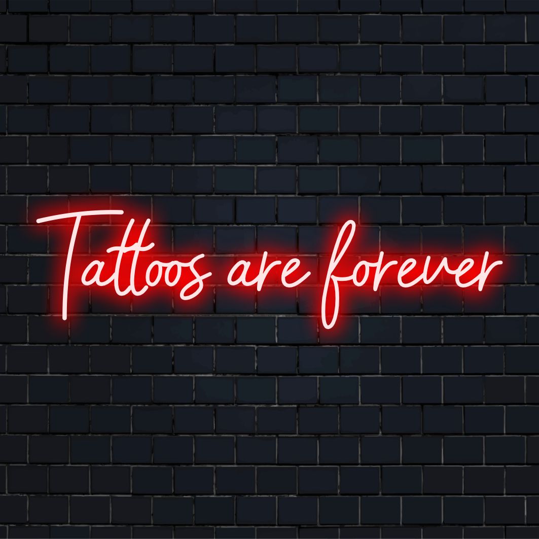 Placa de LED neon exibindo a frase "Tattoos Are Forever", ideal para decoração personalizada com vibrantes recursos de luz neon.