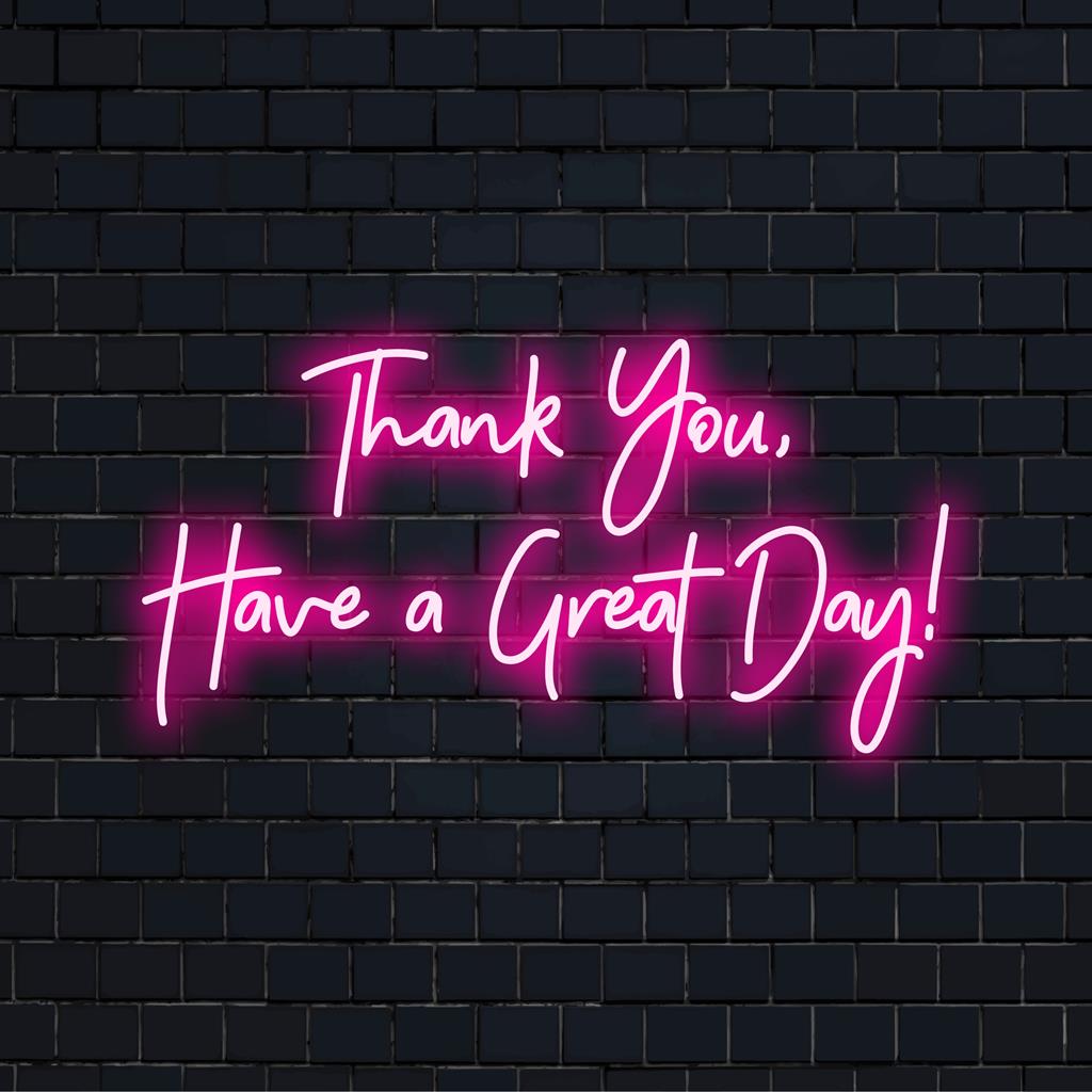 Placa de LED neon personalizada com a frase Obrigado, Tenha um ótimo dia!, com brilho neon vibrante e estilo personalizado.