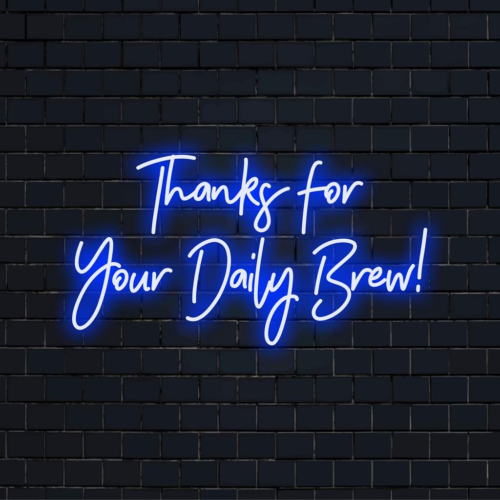Placa de neon LED personalizada com a mensagem "Thanks For Your Daily Brew!" em uma escrita alegre e brilhante para decoração de parede.