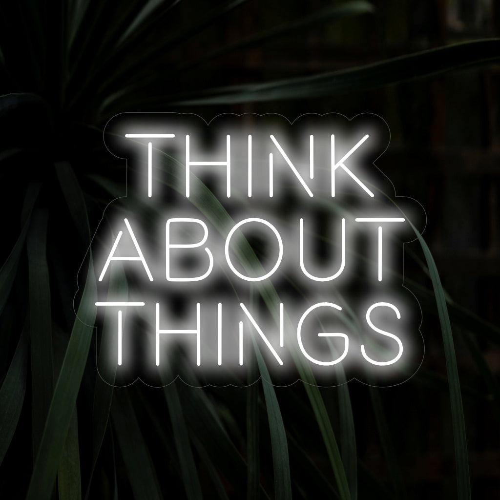 O letreiro de neon "Think About Things" estimula a reflexão com sua mensagem contemplativa, lançando um brilho suave que promove a introspecção e a atenção plena no seu espaço.
