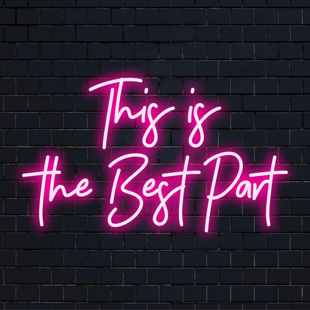 Placa de neon LED personalizada com "This Is The Best Part" em texto brilhante, perfeita para qualquer espaço que precise de um toque personalizado.