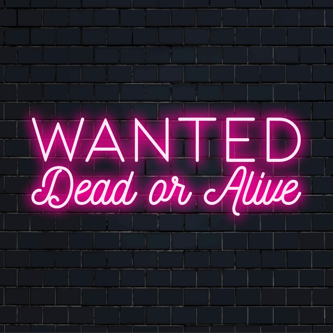 Placa de neon LED exibindo "Wanted Dead or Alive", perfeita para adicionar um charme vintage a qualquer espaço com uma declaração ousada.