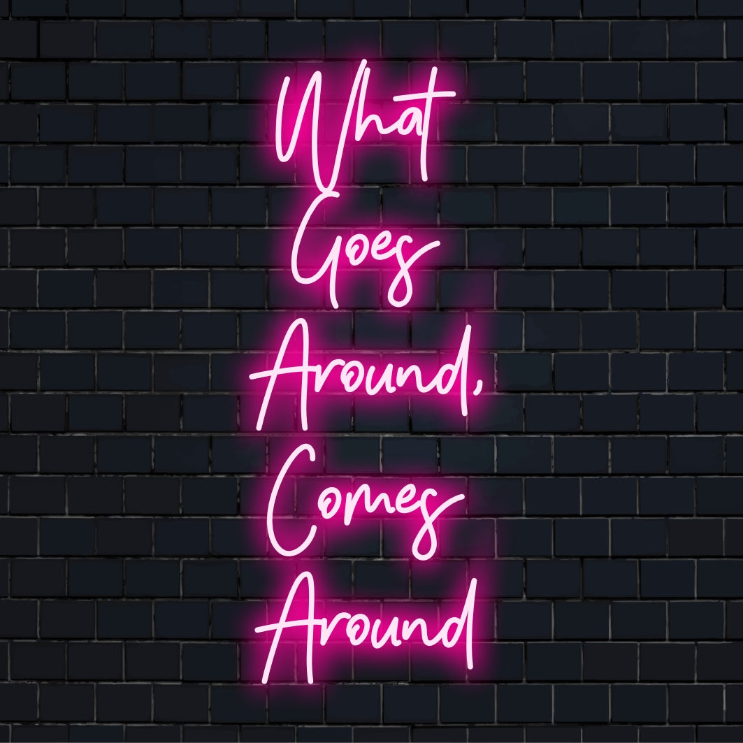 Placa de neon LED exibindo "O que vai, volta" em cores vibrantes; perfeita para decoração moderna ou afirmações positivas.