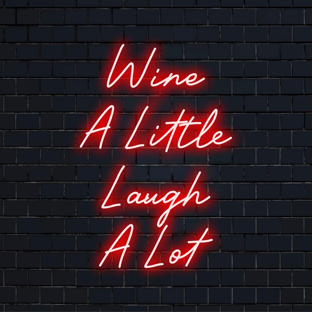 Placa de neon LED personalizada com os dizeres Wine A Little Laugh A Lot e brilho vibrante; perfeita para adicionar charme e humor a qualquer espaço.