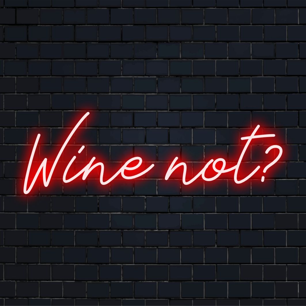 Placa de neon LED personalizada com a frase "Wine Not?", perfeita para dar um toque divertido e vibrante a qualquer espaço.