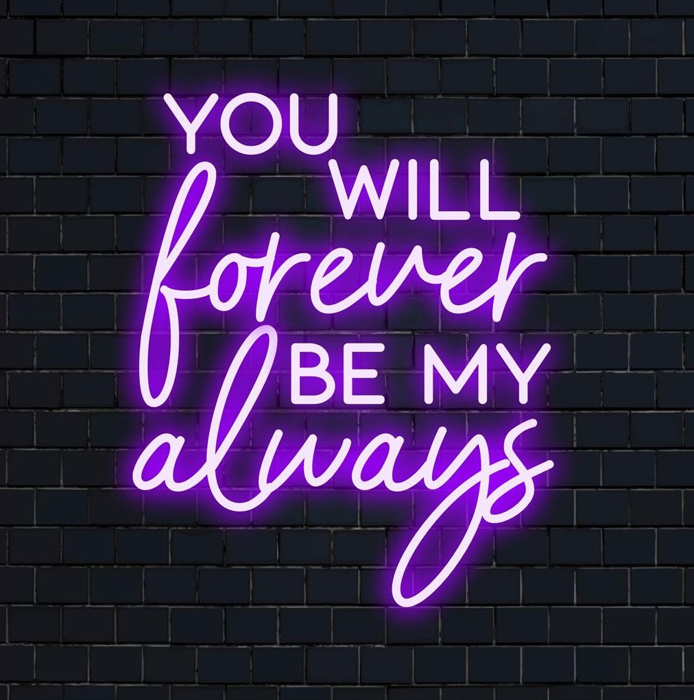 Letreiro de LED neon personalizado: "Você será para sempre meu sempre" em fonte cursiva. Decoração estilosa com luzes neon, perfeita para arte e ambientação personalizadas.