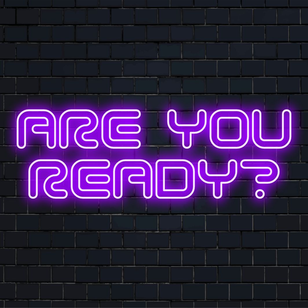 Placa de neon LED personalizada com os dizeres "Are You Ready?" e luz vibrante, perfeita para personalizar qualquer espaço.