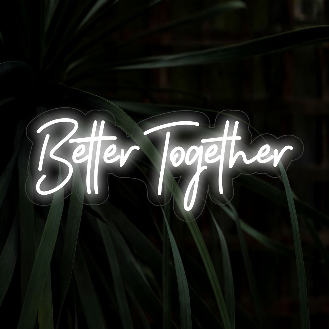 Letreiro de LED Neon Better Together - The Art Neon
