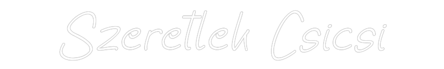 Egyedi neonfelirat: Szeretlek Csi...