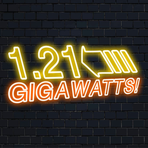 Letreiro de LED neon vibrante de 1,21 Gigawatts! Personalizado, uma mistura única de arte de parede neon e decoração neon personalizada.