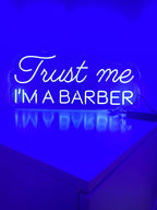 Trust Me I'm a Barber Neon Sign - The Art Neon