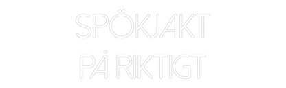 Custom Neon: Spökjakt
på ...