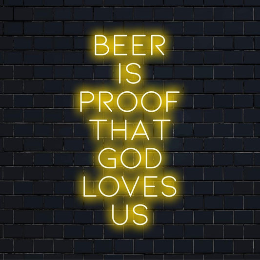 Custom made LED neon sign featuring the quote Beer Is Proof That God Loves Us, perfect for adding warm neon ambiance.