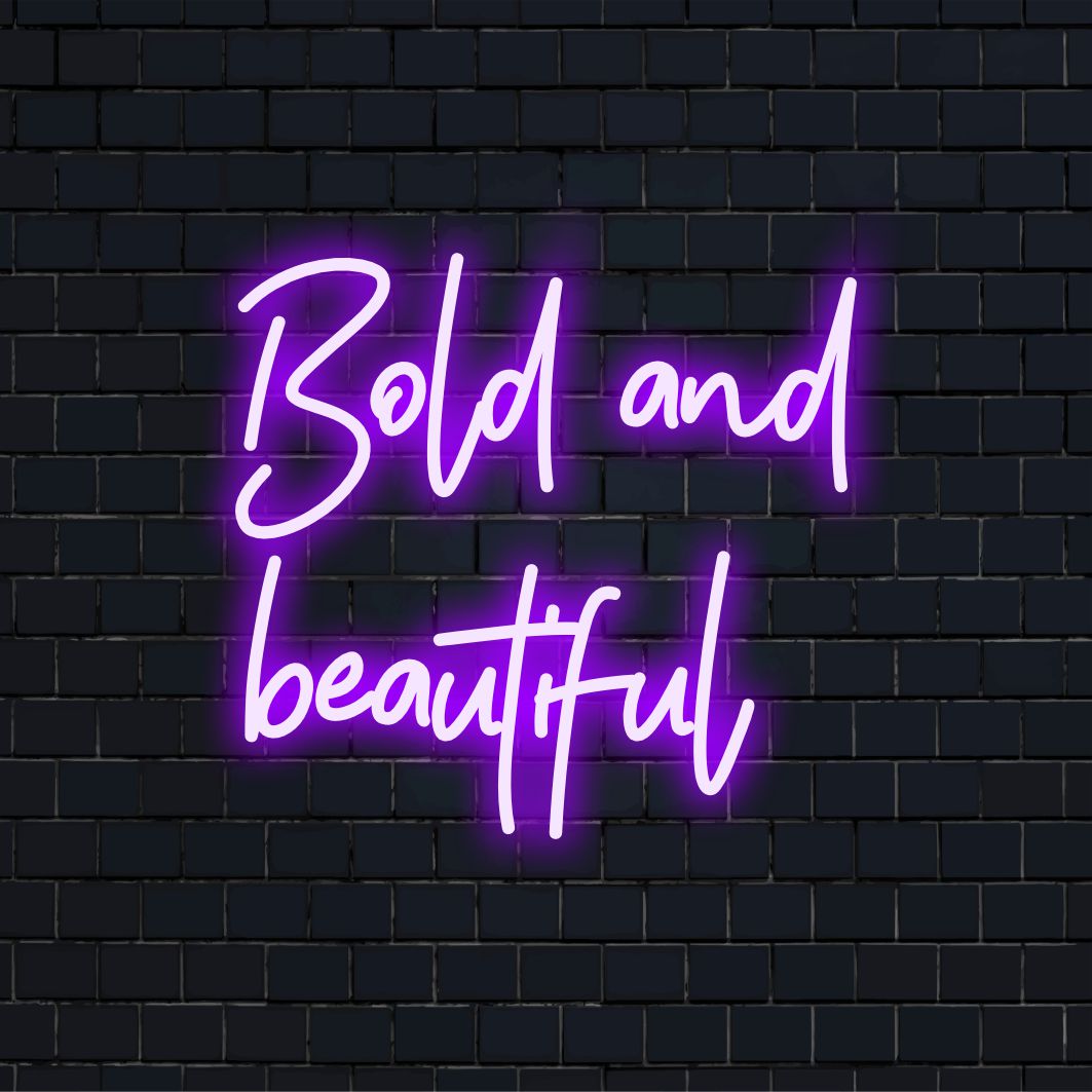 Placa de neon LED personalizada da The Art Neon, intitulada Bold And Beautiful, iluminando seu espaço com artesanato vibrante e artesanal.