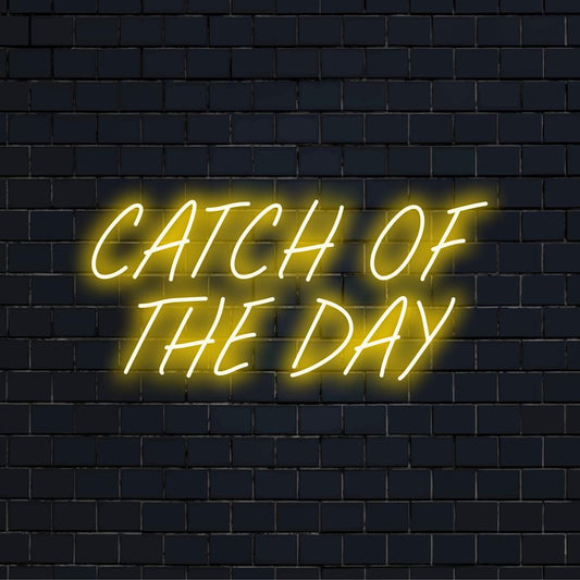 Vibrant custom-made LED neon sign displaying Catch Of the Day, perfect for unique wall art and eye-catching decor.
