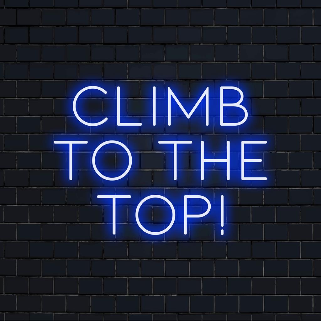 Custom neon sign featuring Climb To The Top! text. Perfect for modern decor, inspiring ambiance, and personalized home accents.