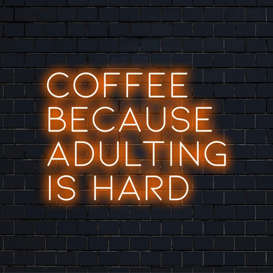 Custom LED neon sign displaying Coffee Because Adulting Is Hard, ideal for unique neon wall art and personalized LED decor.