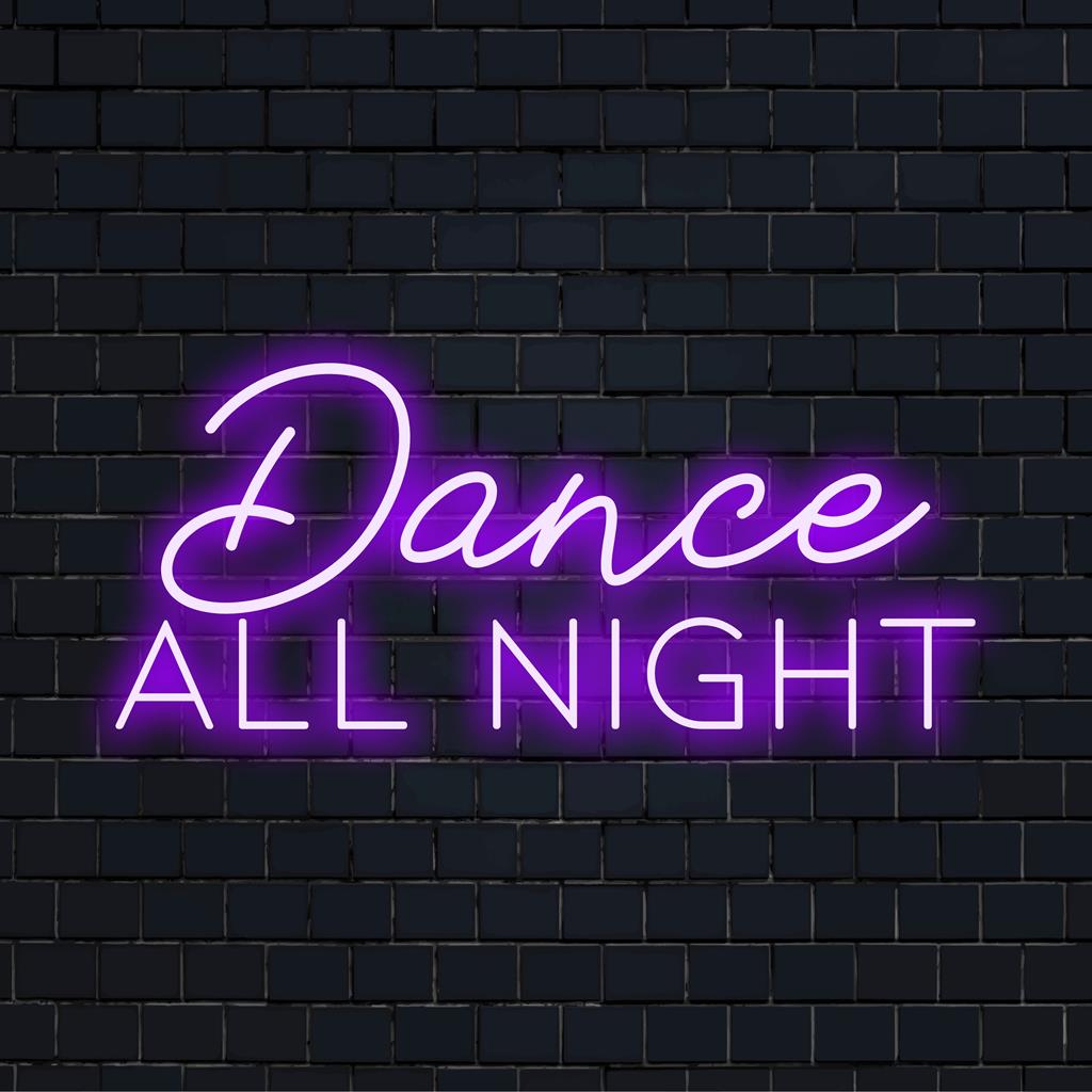 Placa de neon LED personalizada com a inscrição Dance All Night 2, arte de parede neon perfeita e decoração de luz neon moderna para espaços animados.